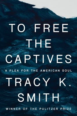 To free the captives : a plea for the American soul cover image