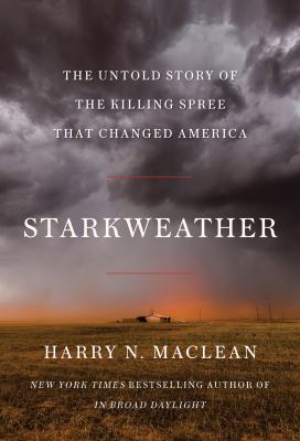 Starkweather : the untold story of the killing spree that changed America cover image