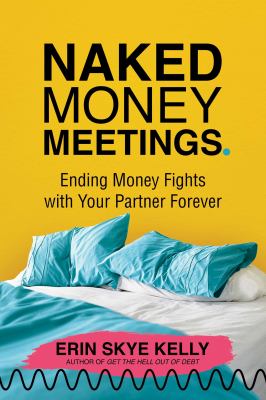 Naked money meetings : ending money fights with your partner forever cover image