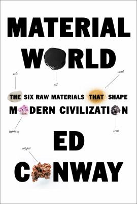 Material world : the six raw materials that shape modern civilization cover image
