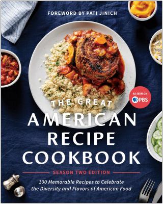 The Great American Recipe cookbook, season two edition : 100 memorable recipes to celebrate the diversity and flavors of American food cover image