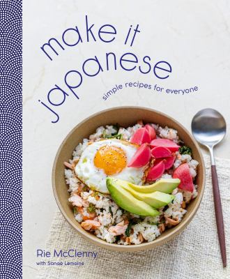 Make it Japanese : simple recipes for everyone cover image