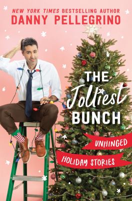 The jolliest bunch : unhinged holiday stories  cover image cdn