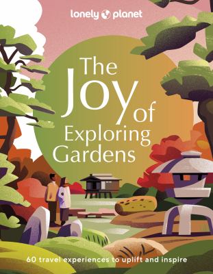 The joy of exploring gardens cover image
