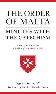 The Order of Malta : minutes with the Catechism : a pocket guide to the Catechism of the Catholic Church cover image