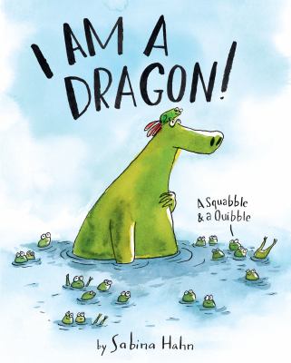 I am a dragon! : a squabble & a quibble cover image
