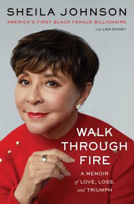 Walk through fire : a memoir of love, loss, and triumph cover image