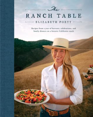 The ranch table : recipes from a year of harvests, celebrations, and family dinners on a historic California ranch cover image