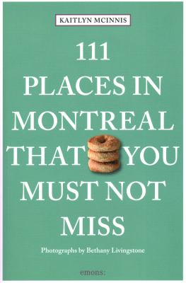 111 places in Montreal that you must not miss cover image