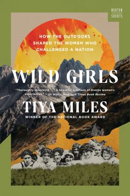 Wild girls : how the outdoors shaped the women who challenged a nation cover image