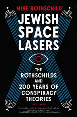 Jewish space lasers : the Rothschilds and 200 years of conspiracy theories  cover image cdn