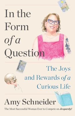 In the form of a question : the joys and rewards of a curious life cover image