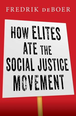 How elites ate the social justice movement cover image