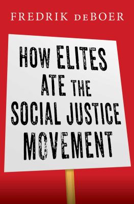 How elites ate the social justice movement  cover image cdn