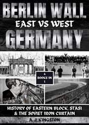 Berlin Wall : History Of Eastern Block, Stasi & The Soviet Iron Curtain cover image cdn