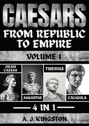 Caesars : Julius Caesar, Augustus, Tiberius & Caligula cover image cdn
