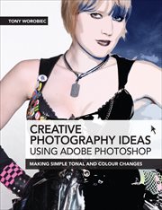 Creative Photography Ideas: Using Adobe Photoshop : Using Adobe Photoshop cover image cdn