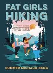 Fat Girls Hiking : An Inclusive Guide to Getting Outdoors at Any Size or Ability cover image cdn