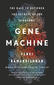Gene Machine : The Race to Decipher the Secrets of the Ribosome cover image cdn