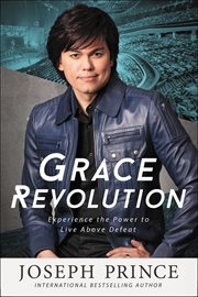 Grace Revolution : Experience the Power to Live Above Defeat cover image cdn