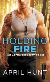 Holding Fire : Alpha Security cover image cdn