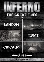 Inferno : The Great Fires Of London, Rome & Chicago cover image cdn