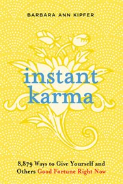 Instant Karma : 8,879 Ways to Give Yourself and Others Good Fortune Right Now cover image cdn