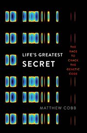 Life's Greatest Secret : The Race to Crack the Genetic Code cover image cdn