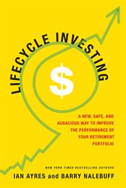 Lifecycle Investing : A New, Safe, and Audacious Way to Improve the Performance of Your Retirement Portfolio cover image cdn
