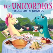 Los unicornios tienen malos modales (Unicorns Have Bad Manners) cover image cdn