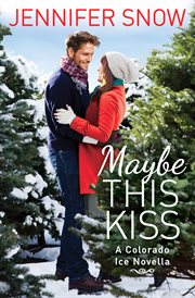 Maybe This Kiss : Colorado Ice cover image cdn