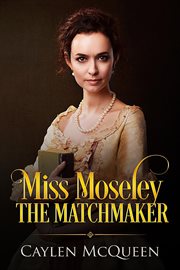 Miss Moseley the Matchmaker cover image cdn