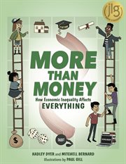More Than Money : How Economic Inequality Affects . . . Everything cover image cdn