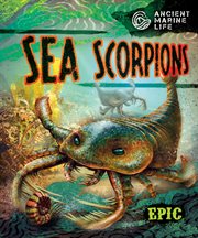 Sea Scorpions : Ancient Marine Life cover image cdn