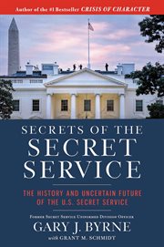 Secrets of the Secret Service : The History and Uncertain Future of the U.S. Secret Service cover image cdn