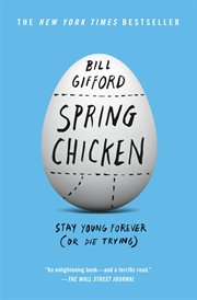 Spring Chicken : Stay Young Forever (or Die Trying) cover image cdn