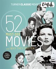 The Essentials : 52 Must-See Movies and Why They Matter cover image cdn
