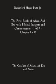 The First Book of Adam and Eve With Biblical Insights and Commentaries - 1 of 7 - Chapter 1 - 13 : 1 of 7 cover image cdn