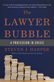 The Lawyer Bubble : A Profession in Crisis cover image cdn