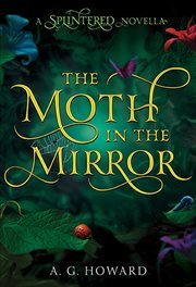 The Moth in the Mirror : Splintered cover image cdn
