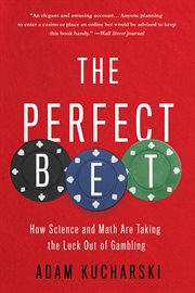 The Perfect Bet : How Science and Math Are Taking the Luck Out of Gambling cover image cdn