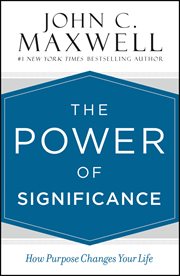 The Power of Significance : How Purpose Changes Your Life cover image cdn