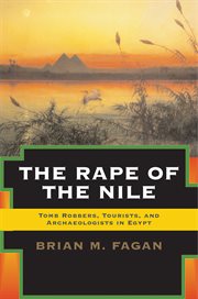 The Rape of the Nile : Tomb Robbers, Tourists, and Archaeologists in Egypt, Revised and Updated cover image cdn