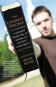 The Unlikely Disciple : A Sinner's Semester at America's Holiest University cover image cdn