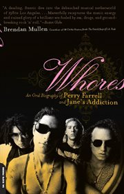 Whores : An Oral Biography of Perry Farrell and Jane's Addiction cover image cdn