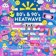 80's & 90's Heatwave cover image cdn