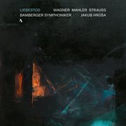 Liebestod - Wagner  Mahler  Strauss : Wagner  Mahler  Strauss cover image cdn