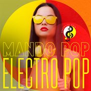 Mando Pop - Electro Pop : Electro Pop cover image cdn