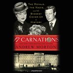 17 Carnations : The Royals, the Nazis, and the Biggest Cover-Up in History cover image cdn