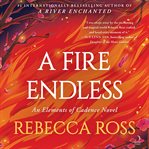 A Fire Endless : A Novel cover image cdn